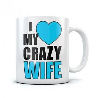 I Love My Crazy Wife