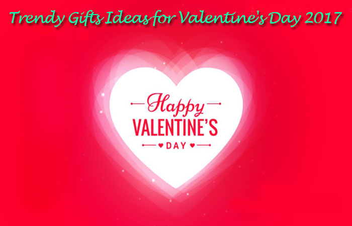 Trendy Gift Ideas for Great Valentine’s Day