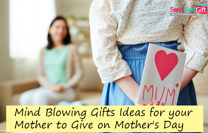 Gifts Ideas for your Mother