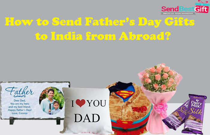 How to Send Father’s Day Gifts to India from Abroad