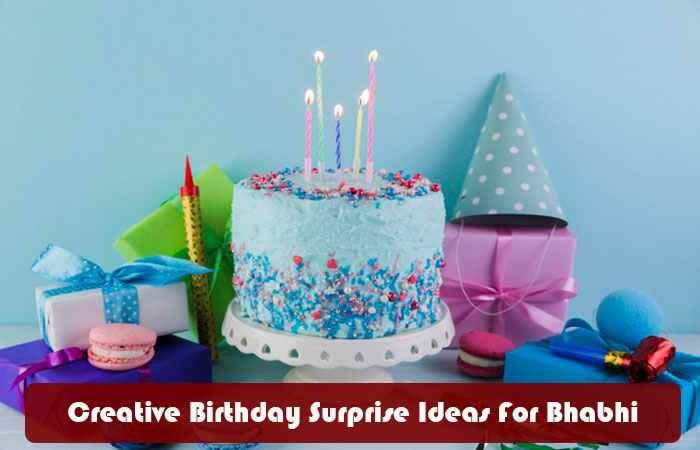 Birthday Surprise Ideas For Bhabhi