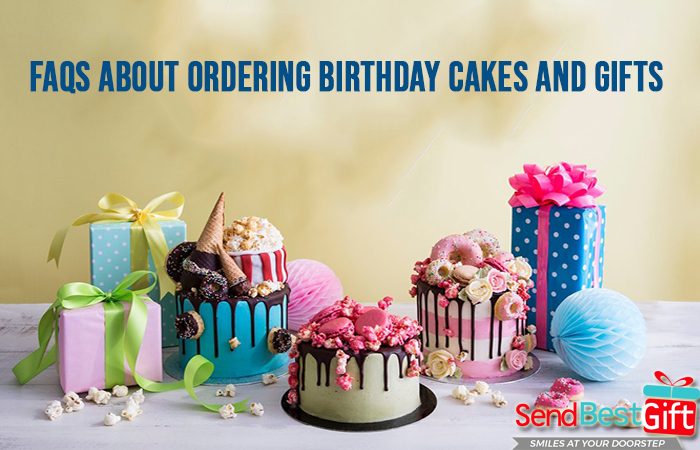 FAQs About Ordering Birthday Cakes and Gift