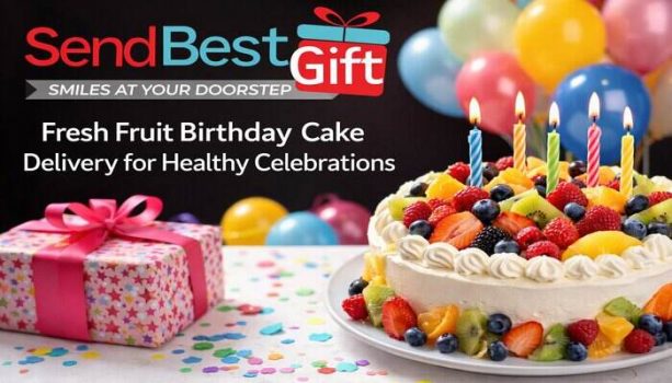 Fresh Fruit Birthday Cake Delivery for Healthy Celebrations