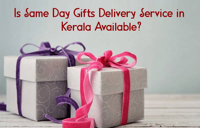 Same Day Gifts Delivery in Kerala