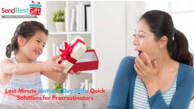 Last-Minute Mother's Day Gifts: Quick Solutions for Procrastinators
