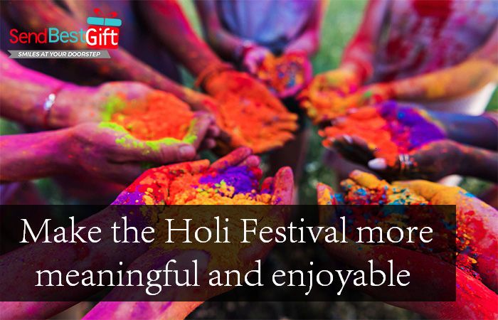 Make the Holi Festival more meaningful and enjoyable