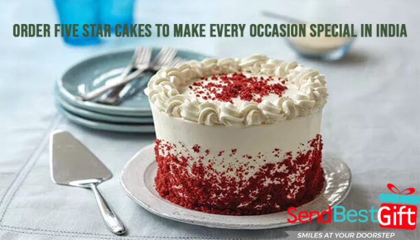 Order Five Star Cakes to Make Every Occasion Special in India
