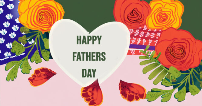 Say I Love you and Happy Father’s Day with Flowers