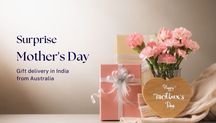 Surprise your Mother with Mother's Day Gift delivery in India from Australia