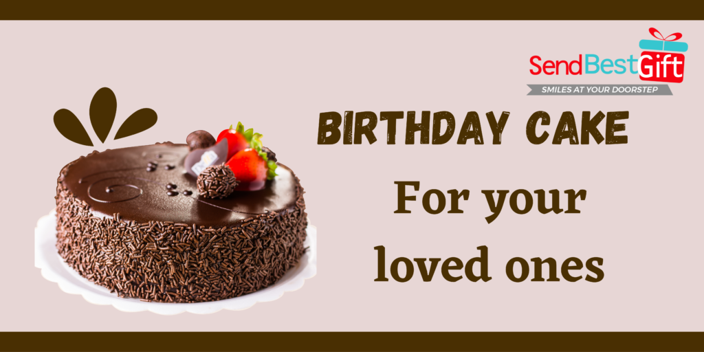Turn your Celebration into a Spectacular One with our Birthday Cake Gift