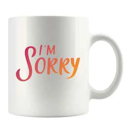 I M Sorry Mug
